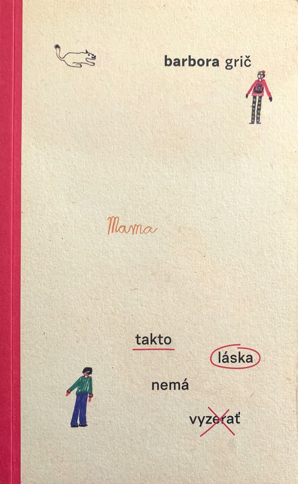 Obálka knihy Takto láska nemá vyzerať: béžový papier s červeným chrbtom, detskými kresbami postáv a ručne podčiarknutým názvom